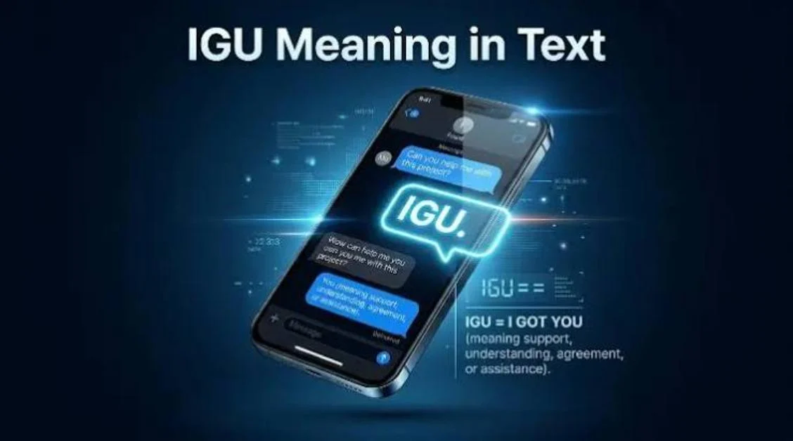 What Does IGU Mean in Text? Meaning, Full Form, Uses & Examples