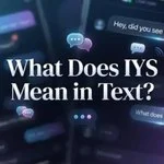 IYS Meaning in Text: What Does IYS Mean in Chat and Social Media