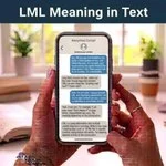 LML Meaning in Text: What Does LML Mean in Chat