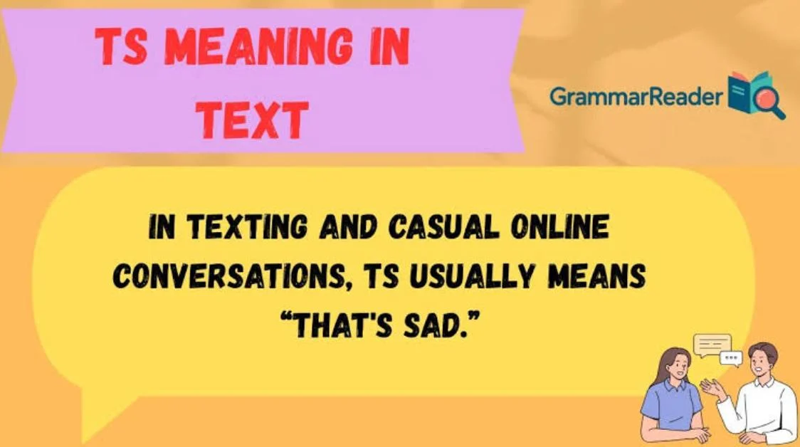 TS in Text Meaning: What Does “TS” Mean in Chat