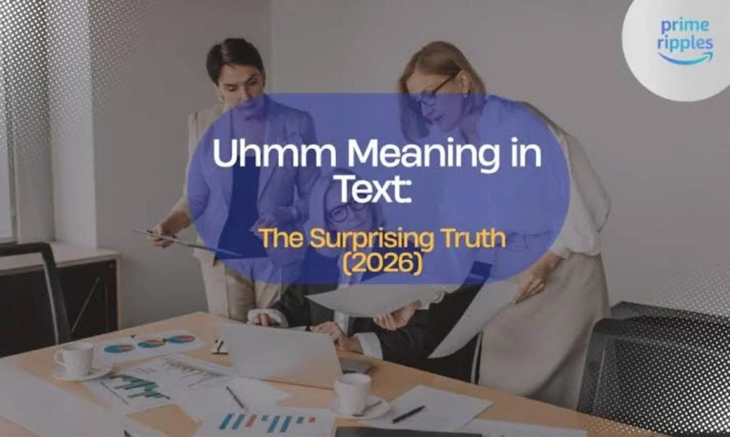 What Does UHM Mean in Text & Chat